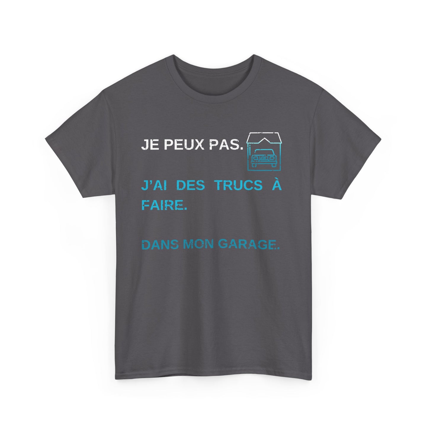 Je peux pas J'ai des trucs à faire Dans mon Garage T-Shirt French
